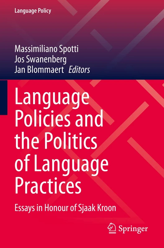 Language Policies and the Politics of Language Practices: Essays in Honour of Sjaak Kroon: 28