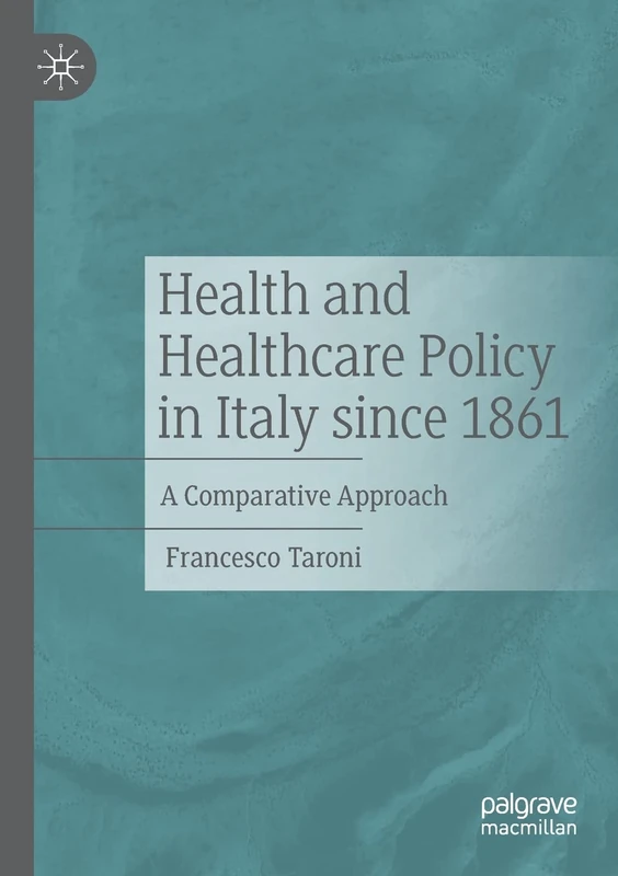 Health and Healthcare Policy in Italy since 1861: A Comparative Approach