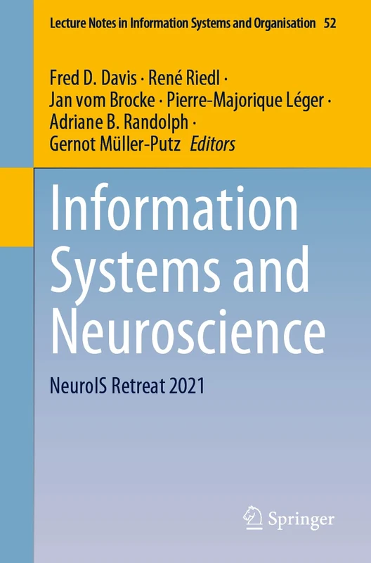 Information Systems and Neuroscience: NeuroIS Retreat 2021: 52 (Lecture Notes in Information Systems and Organisation, 52)