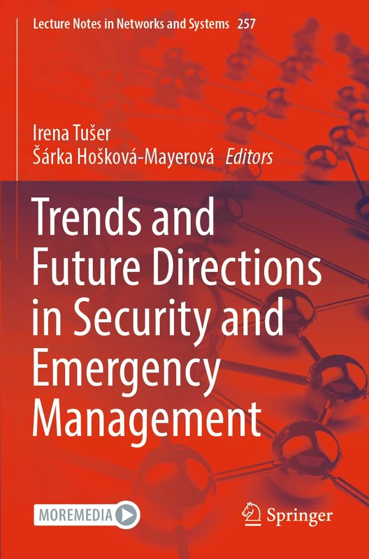 Trends and Future Directions in Security and Emergency Management: 257 (Lecture Notes in Networks and Systems, 257)