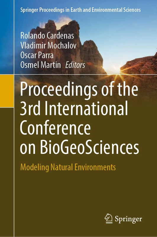 Proceedings of the 3rd International Conference on BioGeoSciences: Modeling Natural Environments (Springer Proceedings in Earth and Environmental Sciences)