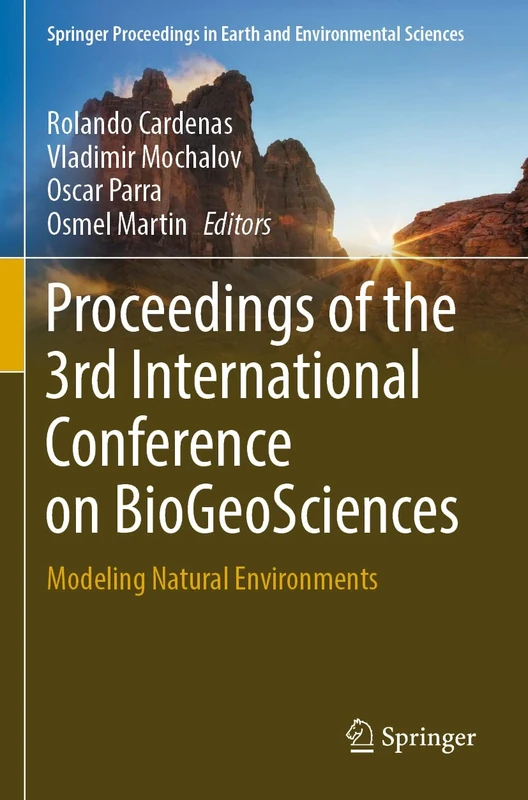 Proceedings of the 3rd International Conference on BioGeoSciences: Modeling Natural Environments (Springer Proceedings in Earth and Environmental Sciences)