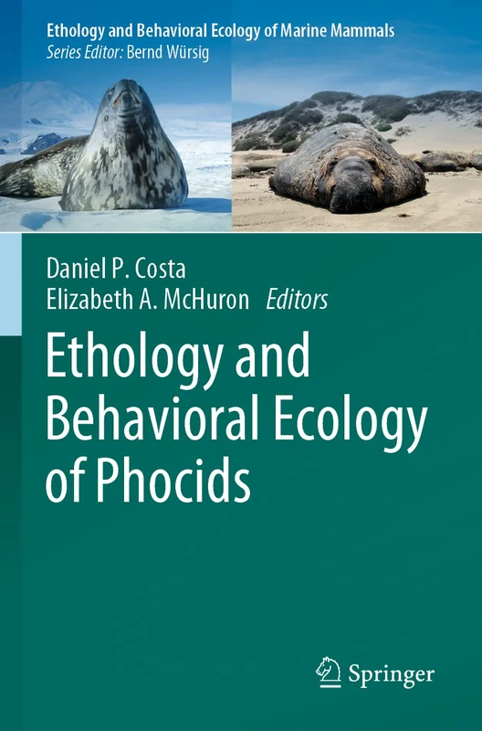 Ethology and Behavioral Ecology of Phocids (Ethology and Behavioral Ecology of Marine Mammals)