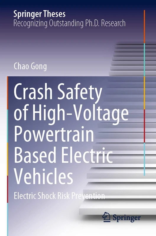 Crash Safety of High-Voltage Powertrain Based Electric Vehicles: Electric Shock Risk Prevention (Springer Theses)