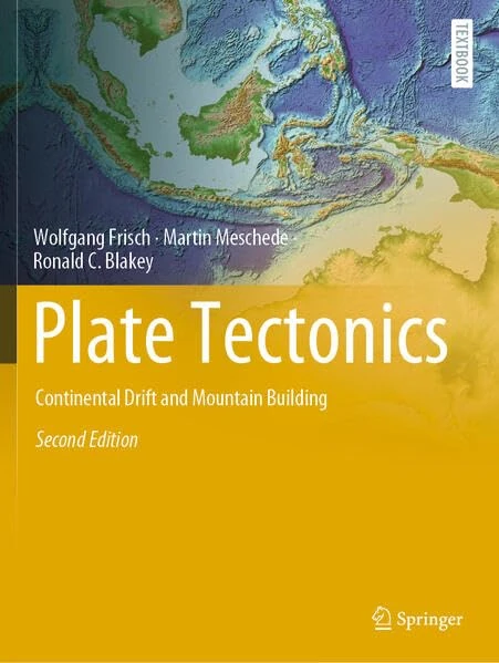 Plate Tectonics: Continental Drift and Mountain Building (Springer Textbooks in Earth Sciences, Geography and Environment)