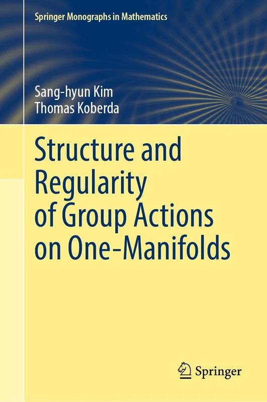 Structure and Regularity of Group Actions on One-Manifolds (Springer Monographs in Mathematics)