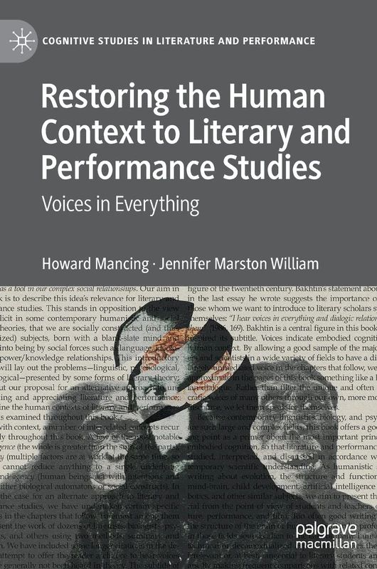 Restoring the Human Context to Literary and Performance Studies: Voices in Everything (Cognitive Studies in Literature and Performance)