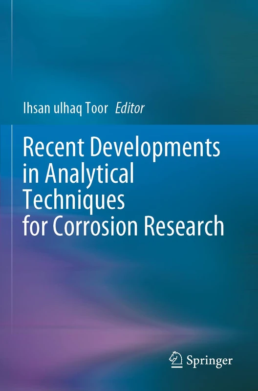 Springer - Recent Developments in Analytical Techniques for Corrosion Research