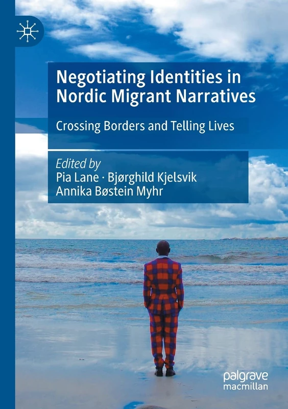 Negotiating Identities in Nordic Migrant Narratives - Macmillan