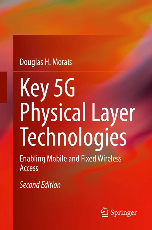Key 5G Physical Layer Technologies: Enabling Mobile and Fixed Wireless Access