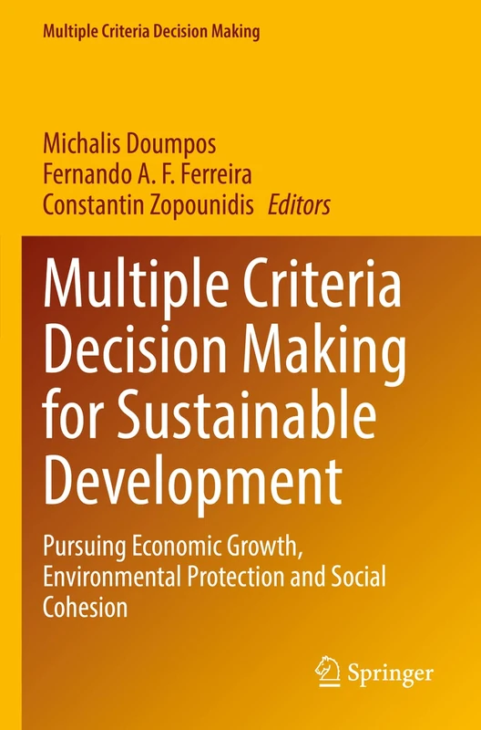 Multiple Criteria Decision Making for Sustainable Development: Pursuing Economic Growth, Environmental Protection and Social Cohesion