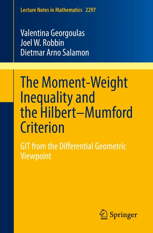 The Moment-Weight Inequality and the Hilbert–Mumford Criterion: GIT from the Differential Geometric Viewpoint: 2297 (Lecture Notes in Mathematics, 2297)