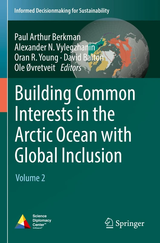 Building Common Interests in the Arctic Ocean with Global Inclusion: Volume 2 (Informed Decisionmaking for Sustainability)