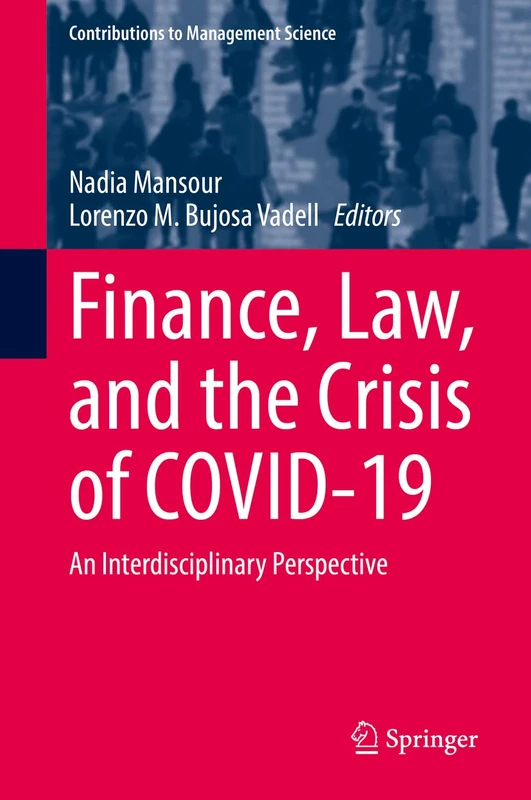 Finance, Law, and the Crisis of COVID-19: An Interdisciplinary Perspective (Contributions to Management Science)