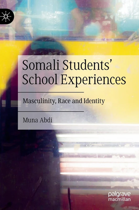 Somali Students' School Experiences: Masculinity, Race and Identity - Image 1
