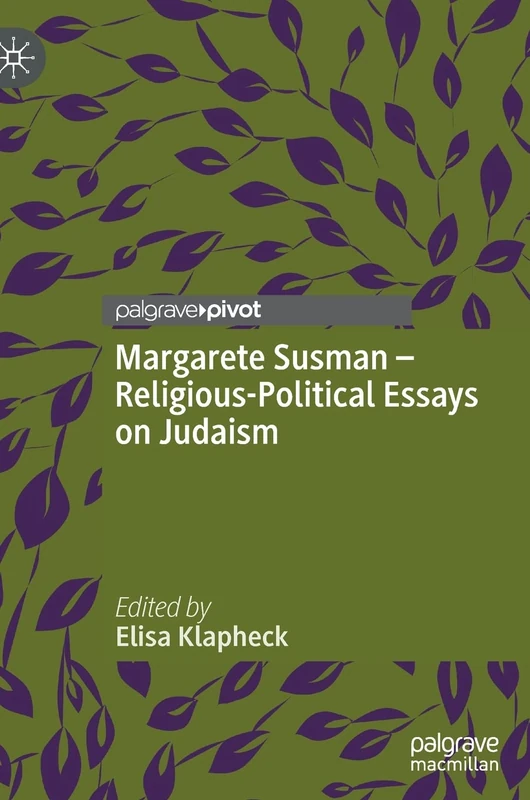 Margarete Susman - Religious-Political Essays on Judaism (Jewish Thought and Philosophy)