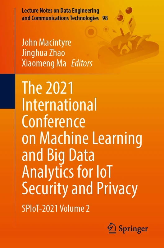 Springer SPIoT-2021 Volume 2 - Machine Learning and IoT Security