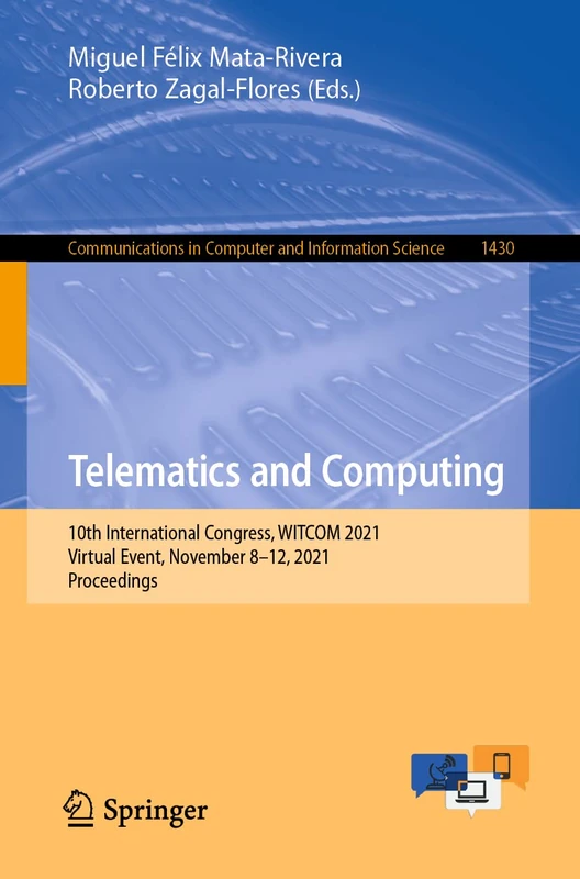 Telematics and Computing: 10th International Congress, WITCOM 2021, Virtual Event, November 8–12, 2021, Proceedings: 1430 (Communications in Computer and Information Science, 1430)