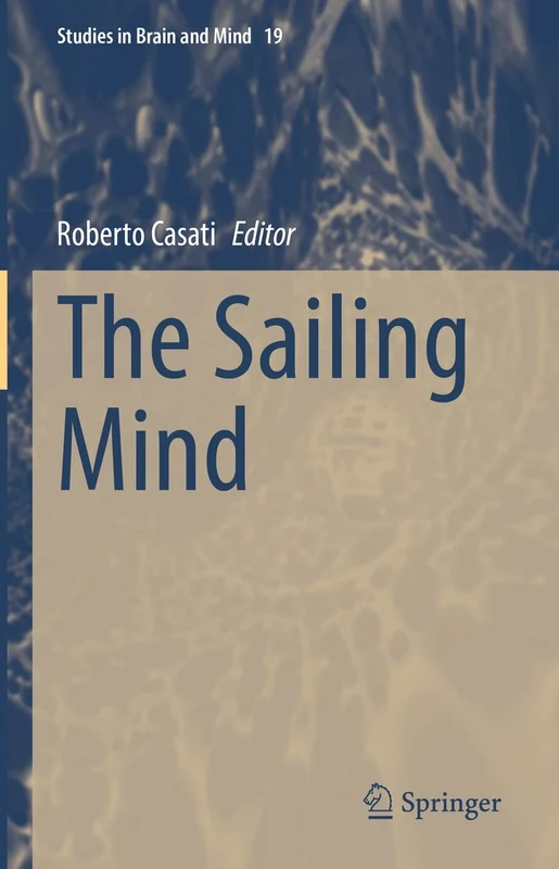 The Sailing Mind: 19 (Studies in Brain and Mind, 19)