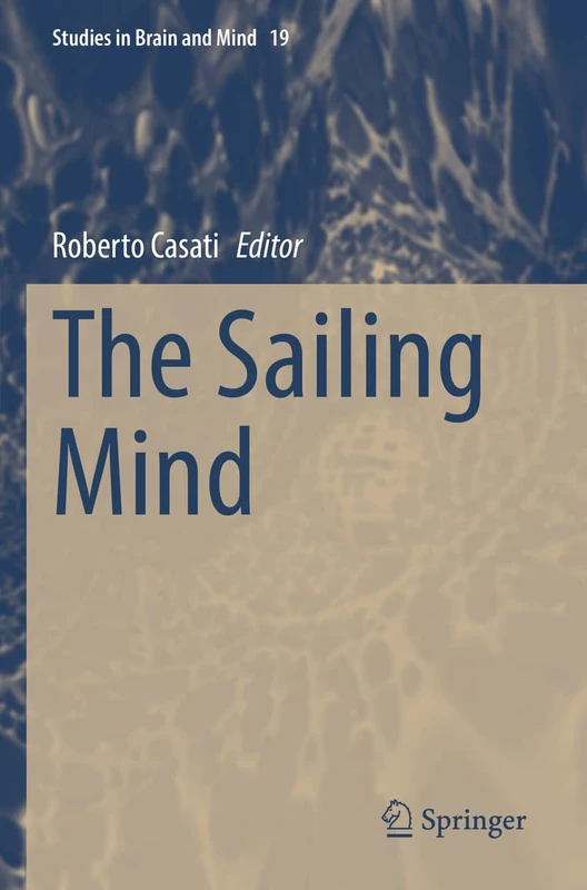 The Sailing Mind: 19 (Studies in Brain and Mind, 19)