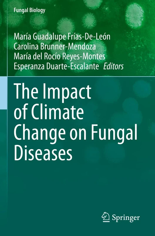 The Impact of Climate Change on Fungal Diseases (Fungal Biology)