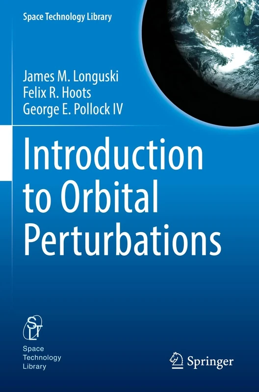 Introduction to Orbital Perturbations: 40 (Space Technology Library, 40)