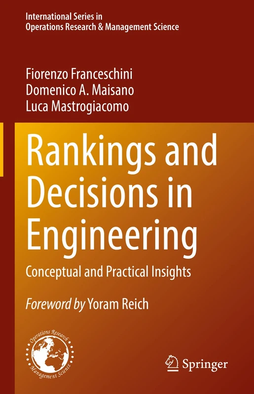 Rankings and Decisions in Engineering: Conceptual and Practical Insights: 319 (International Series in Operations Research & Management Science, 319)