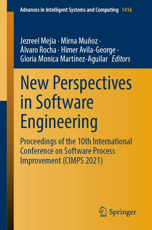 New Perspectives in Software Engineering: Proceedings of the 10th International Conference on Software Process Improvement (CIMPS 2021): 1416 (Advances in Intelligent Systems and Computing, 1416)