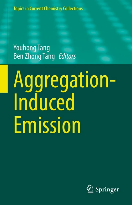 Aggregation-Induced Emission (Topics in Current Chemistry Collections)