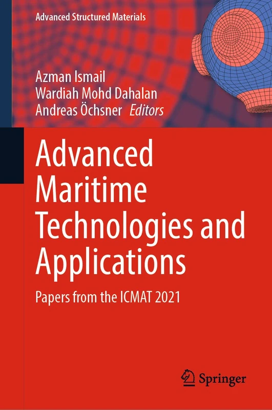 Advanced Maritime Technologies and Applications: Papers from the ICMAT 2021: 166 (Advanced Structured Materials, 166)