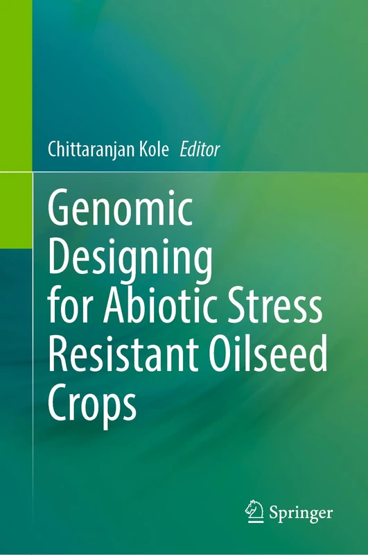Springer - Genomic Designing for Abiotic Stress Resistant Oilseed Crops