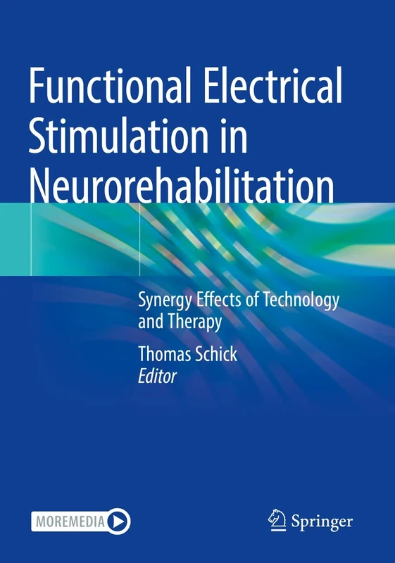 Functional Electrical Stimulation in Neurorehabilitation: Synergy Effects of Technology and Therapy