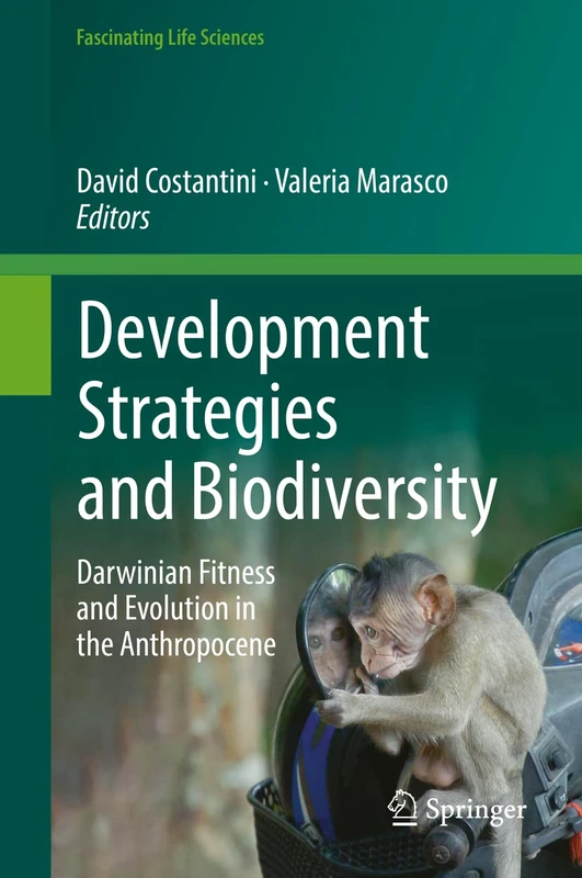Development Strategies and Biodiversity: Darwinian Fitness and Evolution in the Anthropocene (Fascinating Life Sciences)