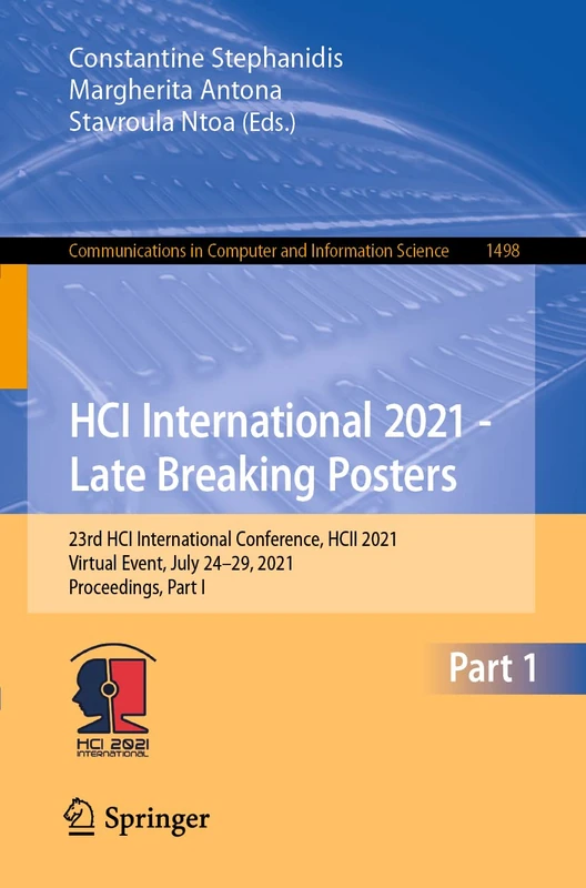 HCI International 2021 - Late Breaking Posters: 23rd HCI International Conference, HCII 2021, Virtual Event, July 24–29, 2021, Proceedings, Part I: ... in Computer and Information Science, 1498)