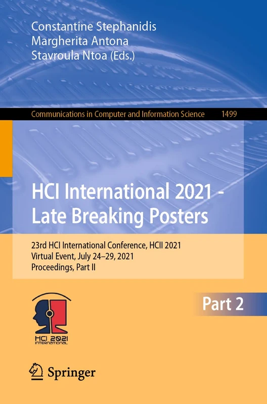 HCI International 2021 - Late Breaking Posters: 23rd HCI International Conference, HCII 2021, Virtual Event, July 24–29, 2021, Proceedings, Part II: ... in Computer and Information Science, 1499)