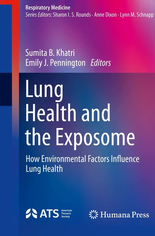 Lung Health and the Exposome: How Environmental Factors Influence Lung Health (Respiratory Medicine)
