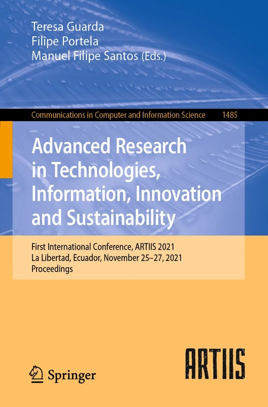 Advanced Research in Technologies, Information, Innovation and Sustainability: First International Conference, ARTIIS 2021, La Libertad, Ecuador, ... in Computer and Information Science, 1485)