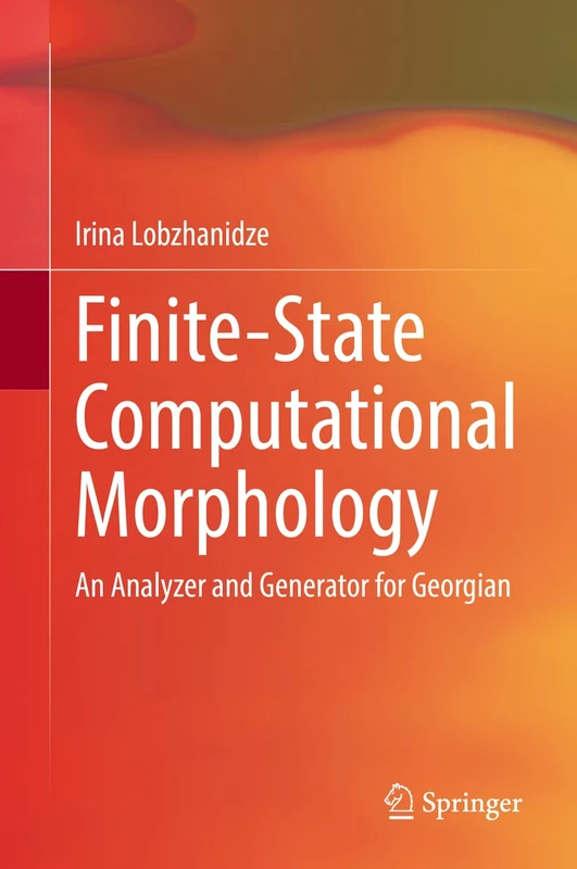 Finite-State Computational Morphology: An Analyzer and Generator for Georgian