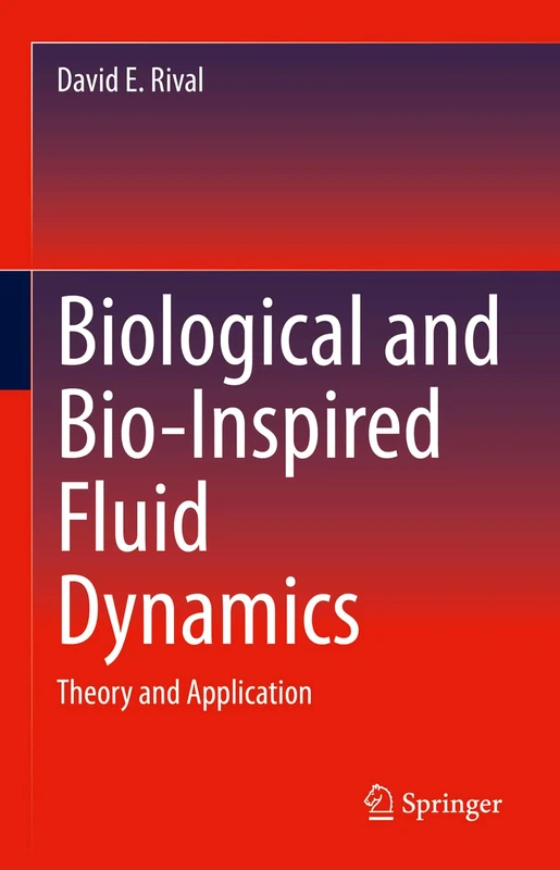 Biological and Bio-Inspired Fluid Dynamics: Theory and Application