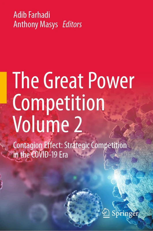 The Great Power Competition Volume 2: Contagion Effect: Strategic Competition in the COVID-19 Era