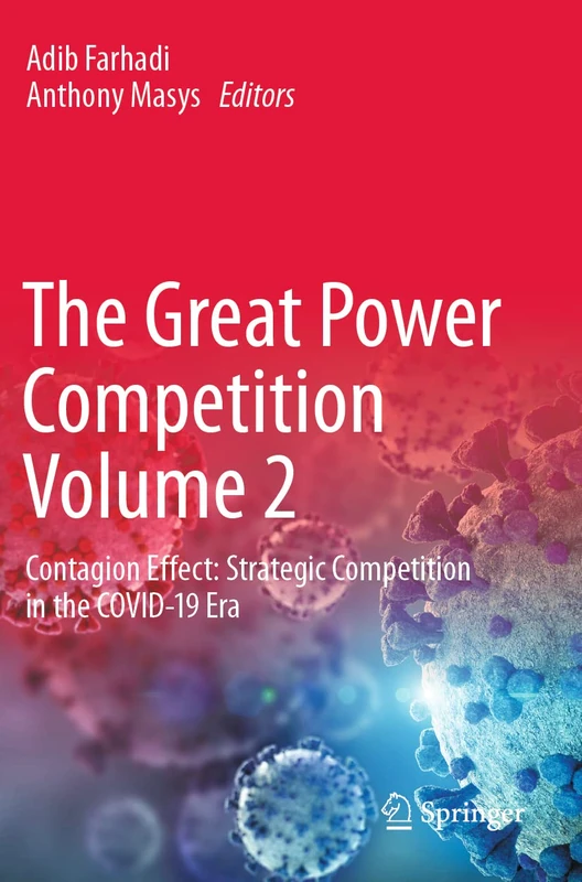 The Great Power Competition Volume 2: Contagion Effect: Strategic Competition in the COVID-19 Era