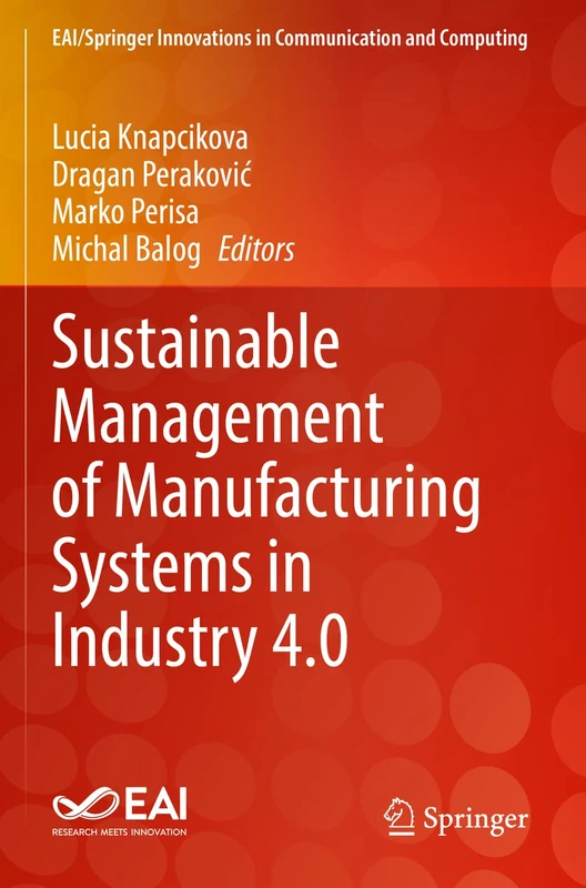 Sustainable Management of Manufacturing Systems in Industry 4.0 (EAI/Springer Innovations in Communication and Computing)