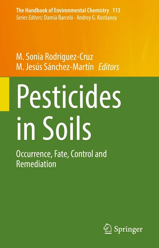 Pesticides in Soils: Occurrence, Fate, Control and Remediation: 113 (The Handbook of Environmental Chemistry, 113)