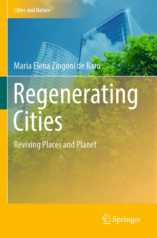 Regenerating Cities: Reviving Places and Planet (Cities and Nature)