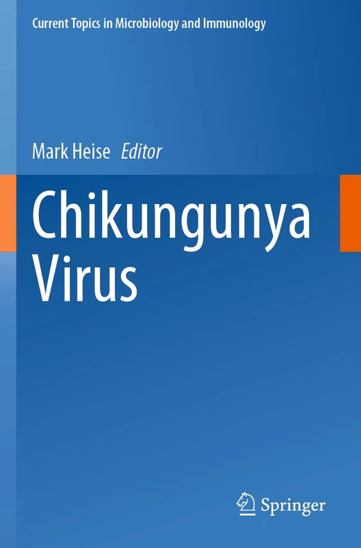 Chikungunya Virus: 435 (Current Topics in Microbiology and Immunology, 435)