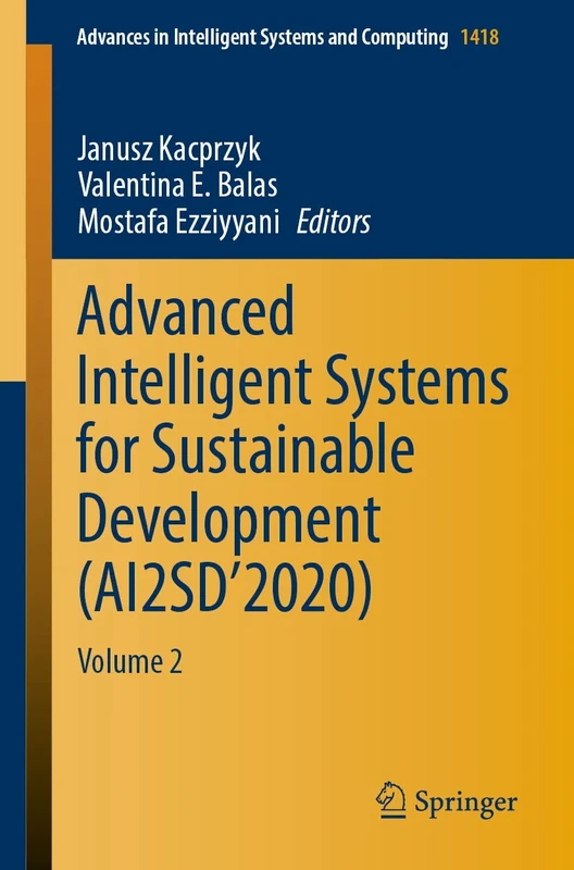 Advanced Intelligent Systems for Sustainable Development (AI2SD’2020): Volume 2: 1418 (Advances in Intelligent Systems and Computing, 1418)