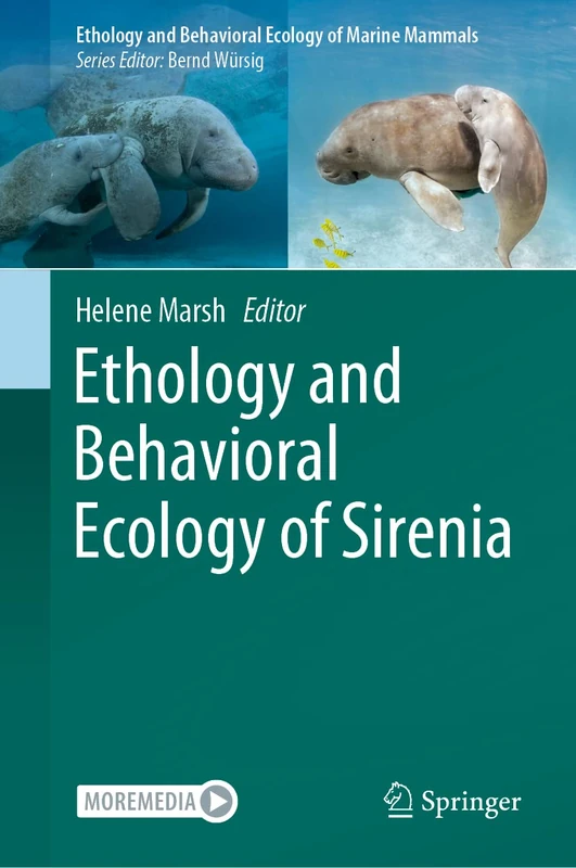 Ethology and Behavioral Ecology of Sirenia (Ethology and Behavioral Ecology of Marine Mammals)