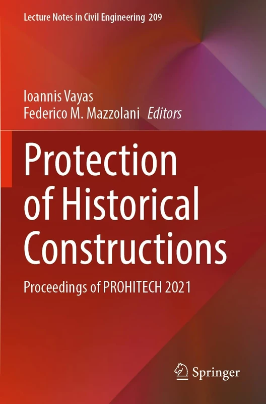 Protection of Historical Constructions: Proceedings of PROHITECH 2021: 209 (Lecture Notes in Civil Engineering, 209)