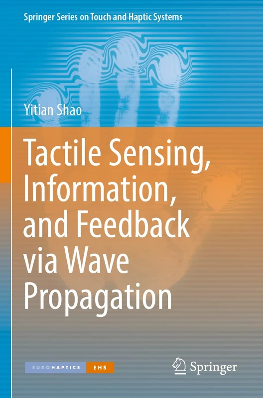 Tactile Sensing, Information, and Feedback via Wave Propagation (Springer Series on Touch and Haptic Systems)