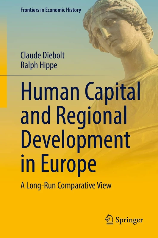 Human Capital and Regional Development in Europe: A Long-Run Comparative View (Frontiers in Economic History)
